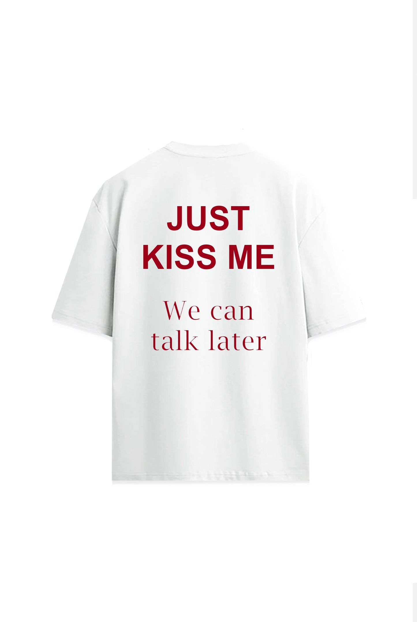 Kiss Me Talk Later Yazılı Sırt Baskılı Oversize Unisex Premium Tişört