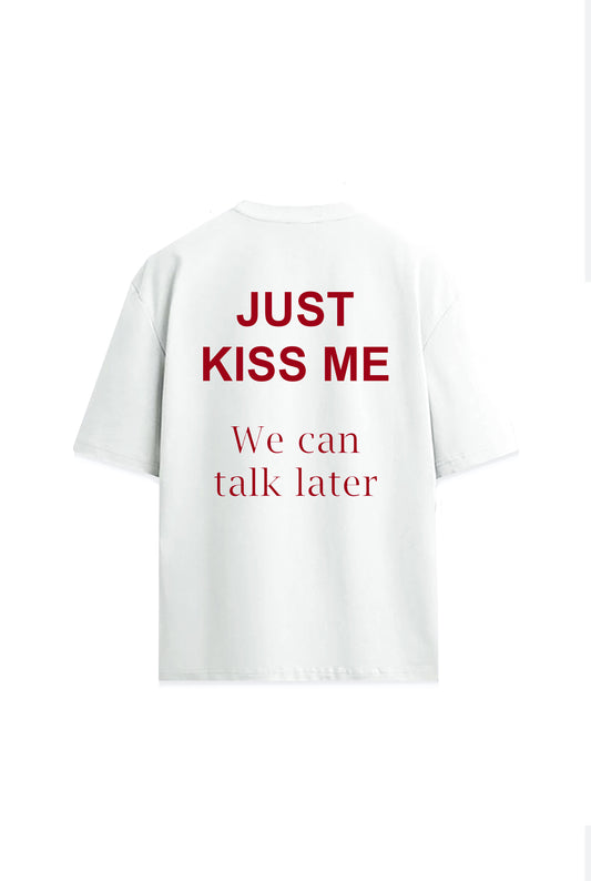 Kiss Me Talk Later Yazılı Sırt Baskılı Oversize Unisex Premium Tişört