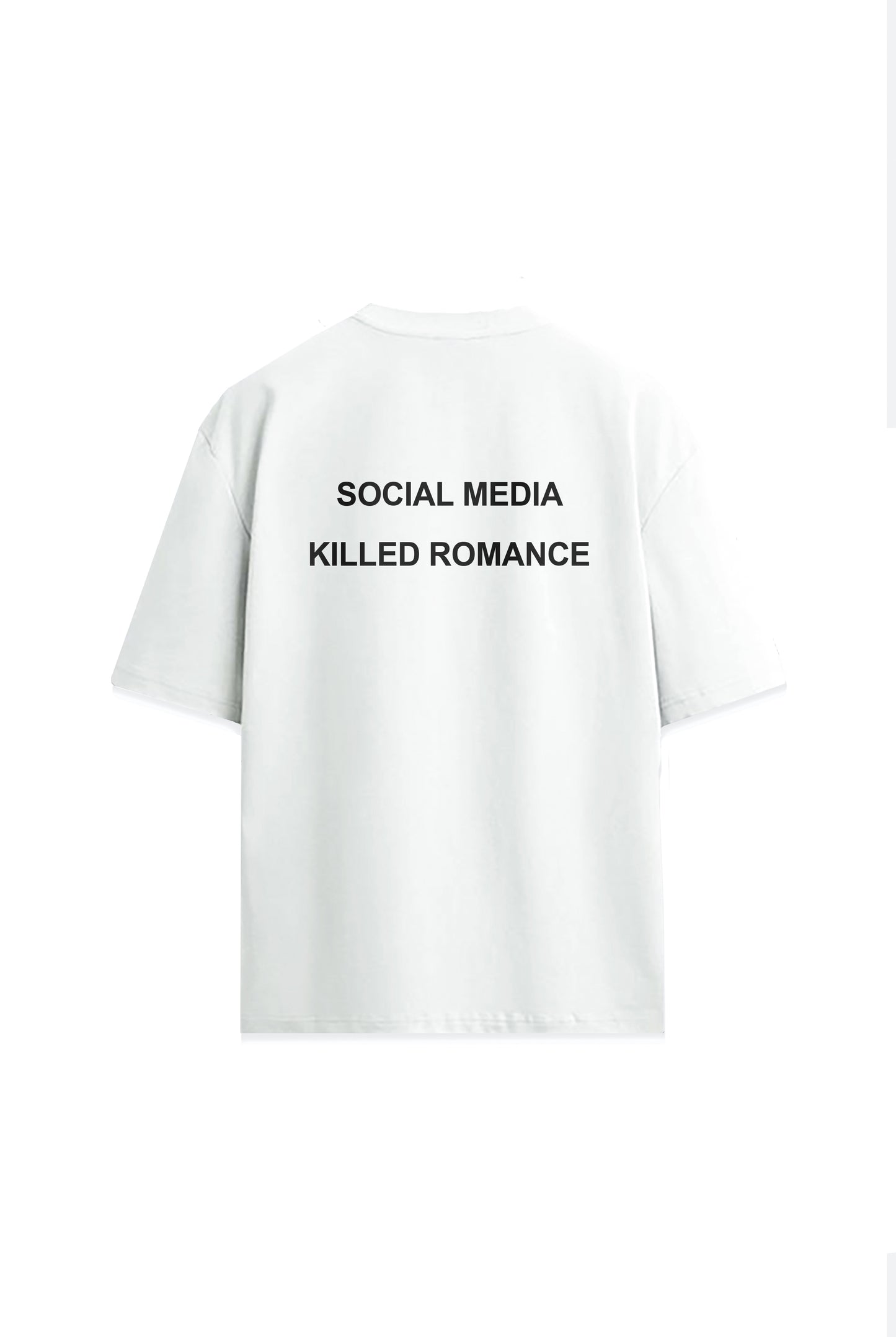 Social Media Killed Romance Yazılı Sırt Baskılı Oversize Unisex Premium Tişört