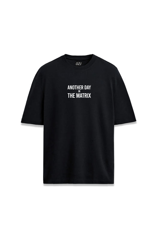 The Matrix Another Day Yazılı Tasarım Baskılı Oversize Unisex Tişört